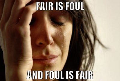 fair is foul and foul is fair