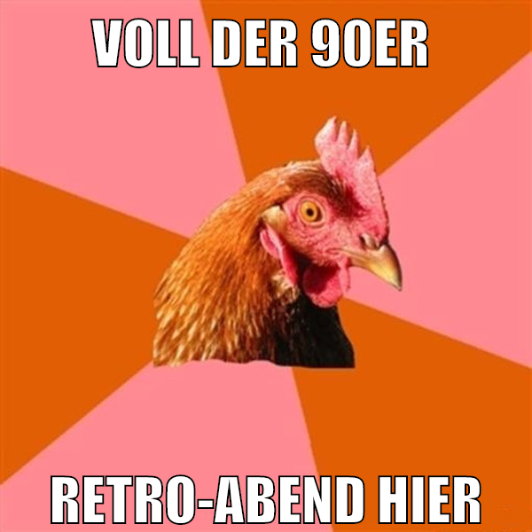 voll der 90er retro-abend hier