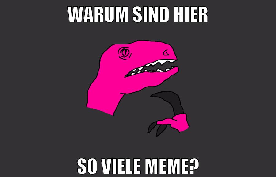 warum sind hier so viele meme?