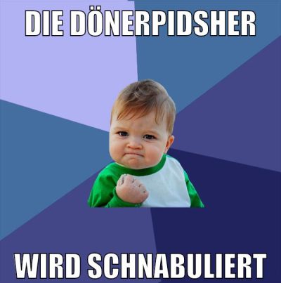 die dönerpidsher wird schnabuliert