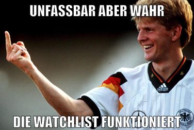 unfassbar aber wahr die watchlist funktioniert