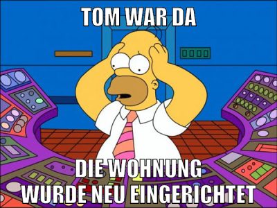 tom war da die wohnung wurde neu eingerichtet