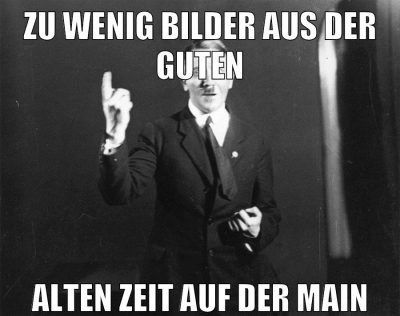 zu wenig bilder aus der guten alten zeit auf der main