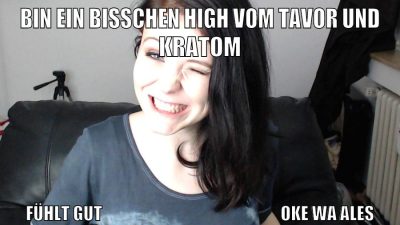 bin ein bisschen high vom tavor und kratom fühlt gut                                                      oke wa ales
