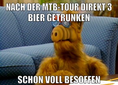 nach der mtb-tour direkt 3 bier getrunken schon voll besoffen