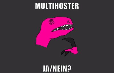 multihoster ja/nein?