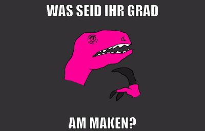 was seid ihr grad am maken?