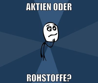 aktien oder rohstoffe?