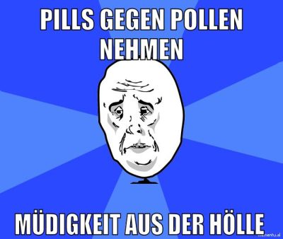 Pills gegen Pollen nehmen Müdigkeit aus der Hölle
