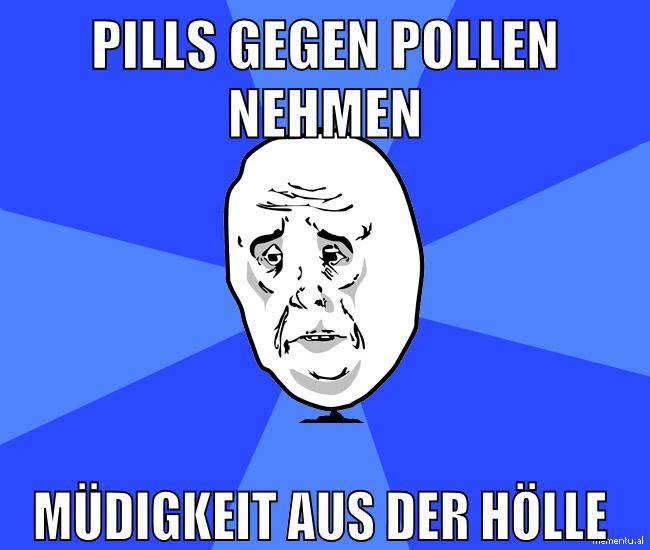 Pills gegen Pollen nehmen Müdigkeit aus der Hölle