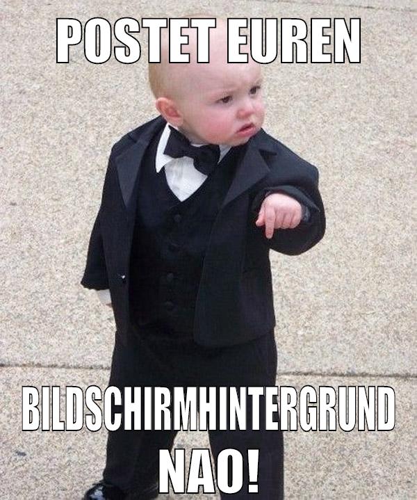 postet euren bildschirmhintergrund nao!