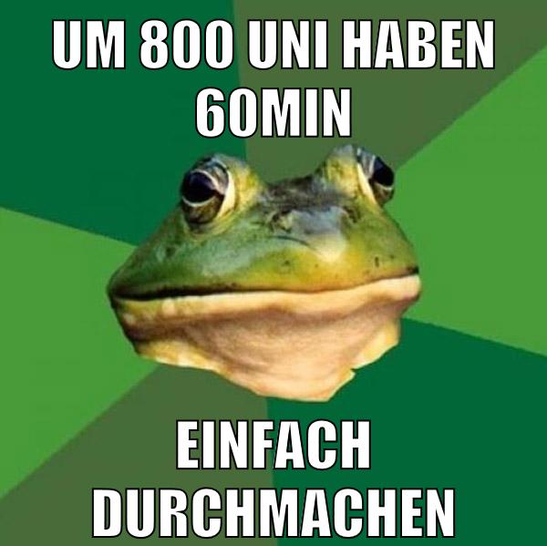 um 800 uni haben 60min einfach durchmachen