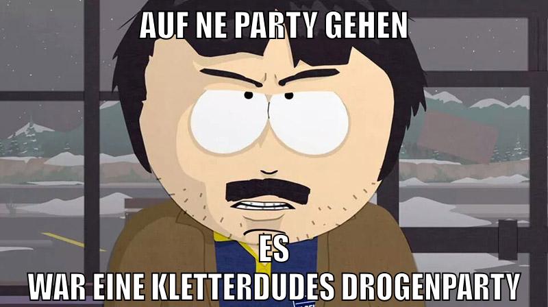 auf ne party gehen es war eine kletterdudes drogenparty