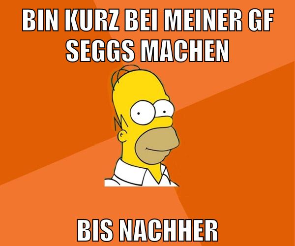 bin kurz bei meiner gf seggs machen bis nachher