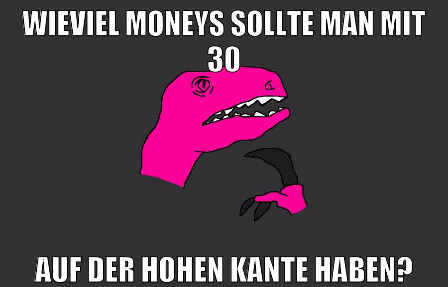 wieviel moneys sollte man mit 30 auf der hohen kante haben?