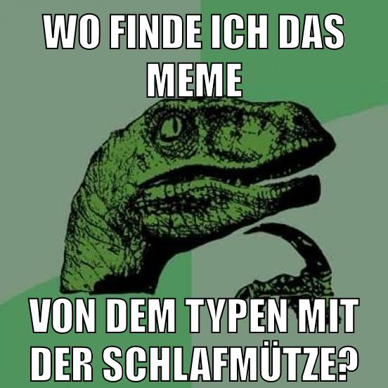 wo finde ich das meme von dem typen mit der schlafmütze?