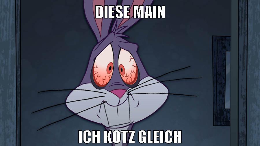 diese main ich kotz gleich