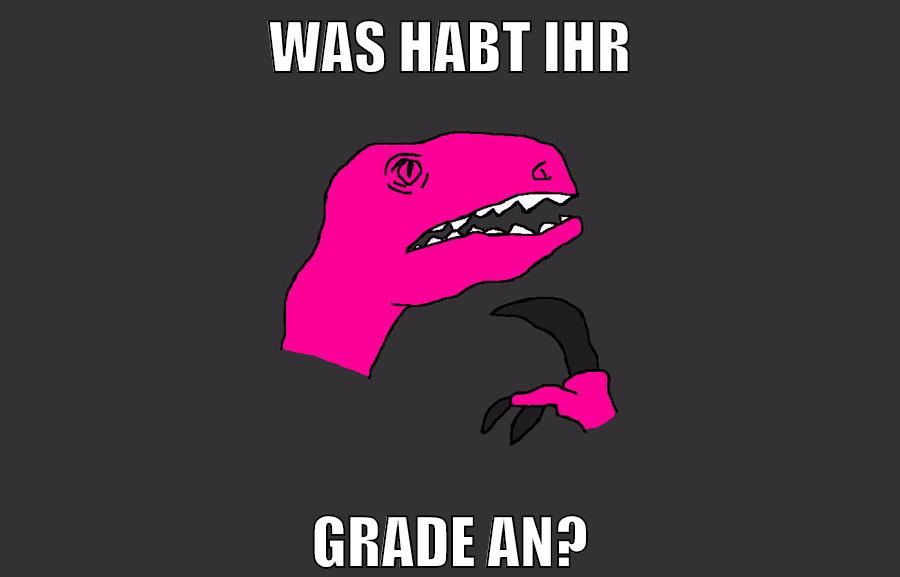 was habt ihr grade an?