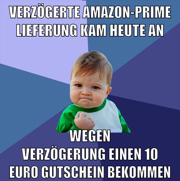 Verzögerte amazon-prime lieferung kam heute an wegen verzögerung einen 10 euro gutschein bekommen