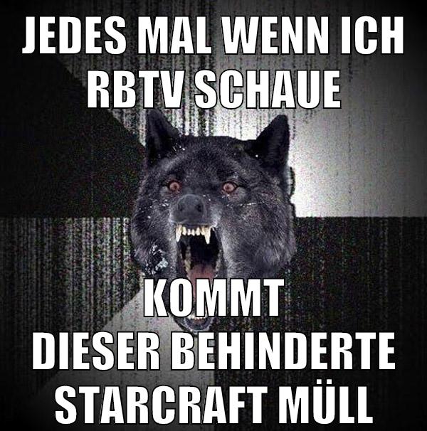 jedes mal wenn ich rbtv schaue kommt dieser behinderte starcraft müll