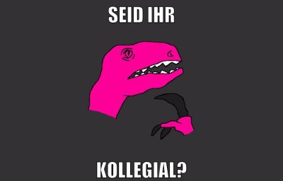 seid ihr kollegial?