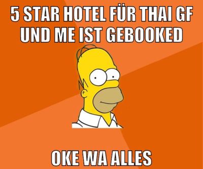 5 star hotel für thai gf und me ist gebooked oke wa alles