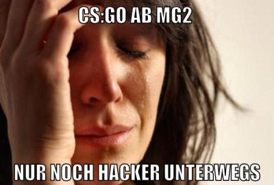 CS:GO ab MG2 nur noch hacker unterwegs