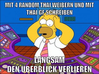 mit 4 random thai weibern und mit thai gf schreiben langsam den überblick verlieren