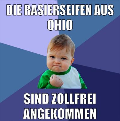 die rasierseifen aus ohio sind zollfrei angekommen