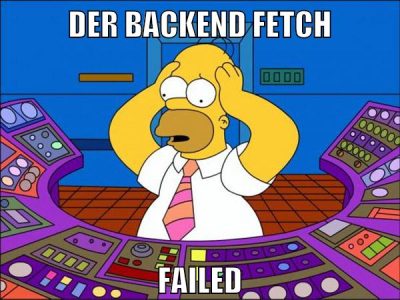 der backend fetch failed