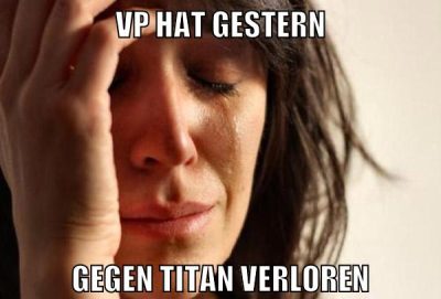 Vp hat gestern gegen titan verloren