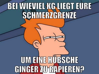Bei wieviel KG liegt eure Schmerzgrenze Um eine hübsche Ginger zu rapieren?