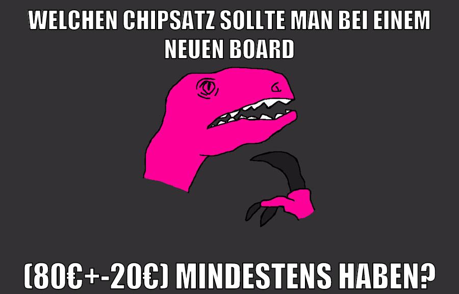 welchen chipsatz sollte man bei einem neuen board (80€+-20€) mindestens haben?
