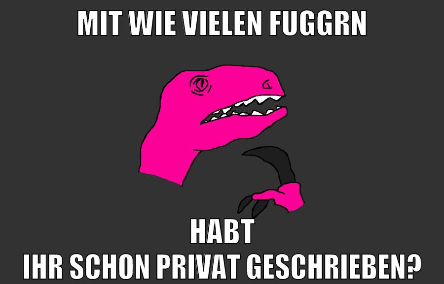 mit wie vielen fuggrn habt ihr schon privat geschrieben?