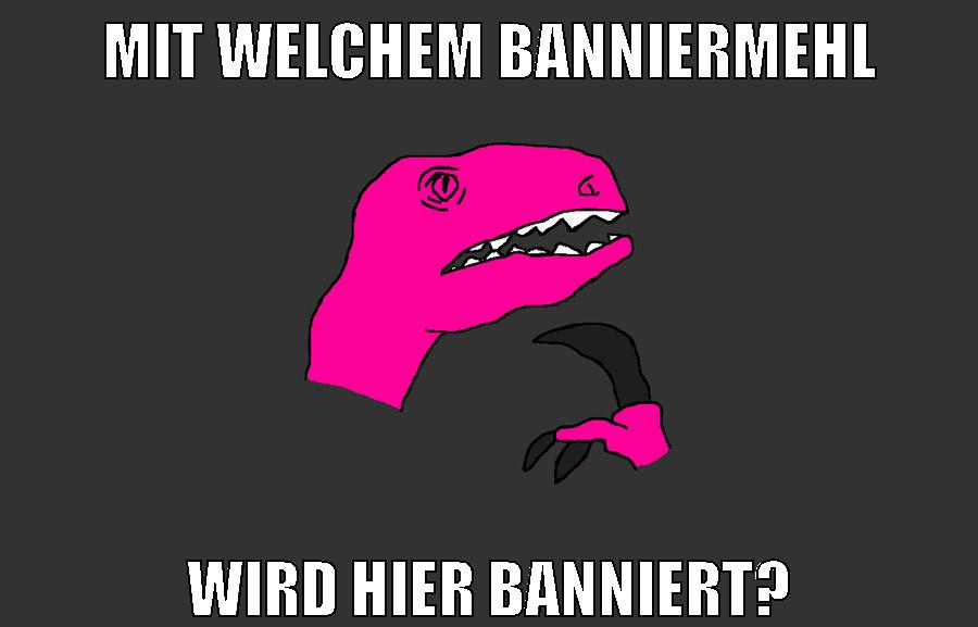 mit welchem banniermehl wird hier banniert?