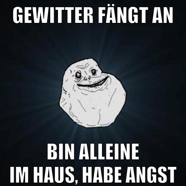 gewitter fängt an bin alleine im haus, habe angst