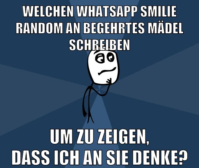 welchen whatsapp smilie random an begehrtes mädel schreiben um zu zeigen, dass ich an sie denke?