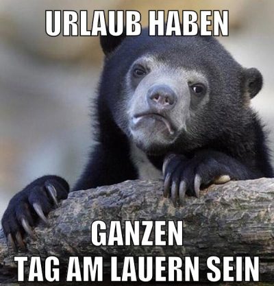 urlaub haben ganzen tag am lauern sein