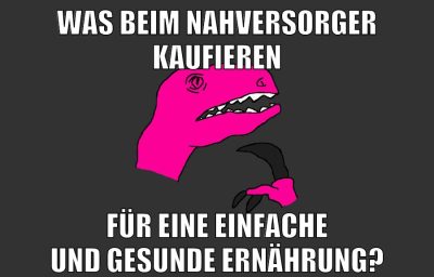 was beim nahversorger kaufieren für eine einfache und gesunde ernährung?