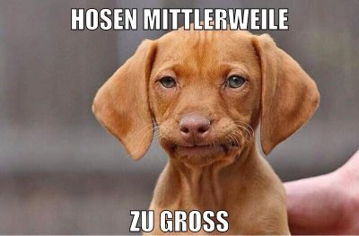 hosen mittlerweile zu groß
