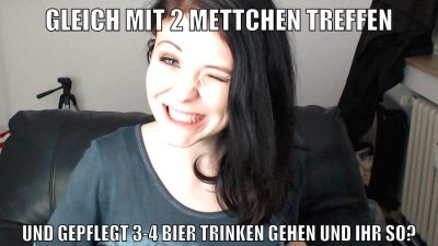 gleich mit 2 mettchen treffen und gepflegt 3-4 bier trinken gehen und ihr so?