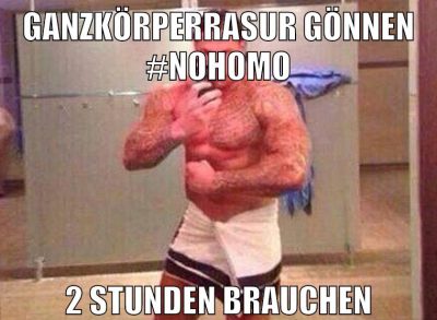 ganzkörperrasur gönnen #nohomo 2 stunden brauchen