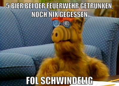 5 bier bei der feuerwehr getrunken, noch nix gegessen fol schwindelig