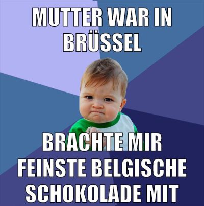 mutter war in brüssel brachte mir feinste belgische schokolade mit