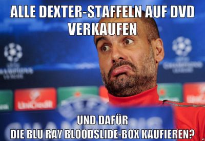 alle DExter-staffeln auf Dvd verkaufen und dafür die blu ray bloodslide-box kaufieren?