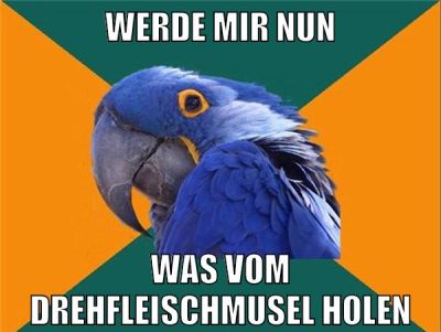 werde mir nun was vom drehfleischmusel holen
