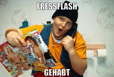 fressflash gehabt