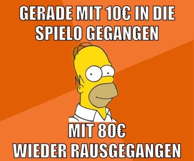 gerade mit 10€ in die spielo gegangen mit 80€ wieder rausgegangen