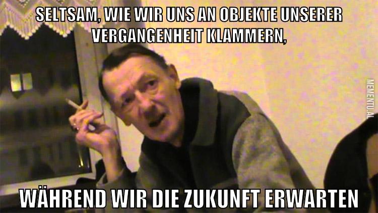 Seltsam, wie wir uns an objekte unserer vergangenheit klammern, während wir die zukunft erwarten