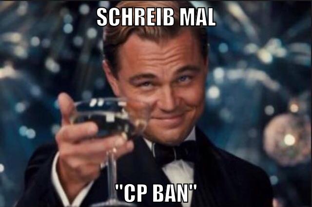 SCHREIB MAL "CP BAN"